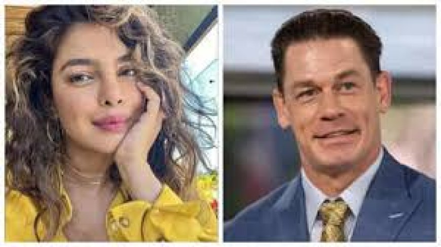 खेल को अलविदा कहेंगे जान सीना, प्रियंका चोपड़ा के साथ आ रही है उनकी फिल्म