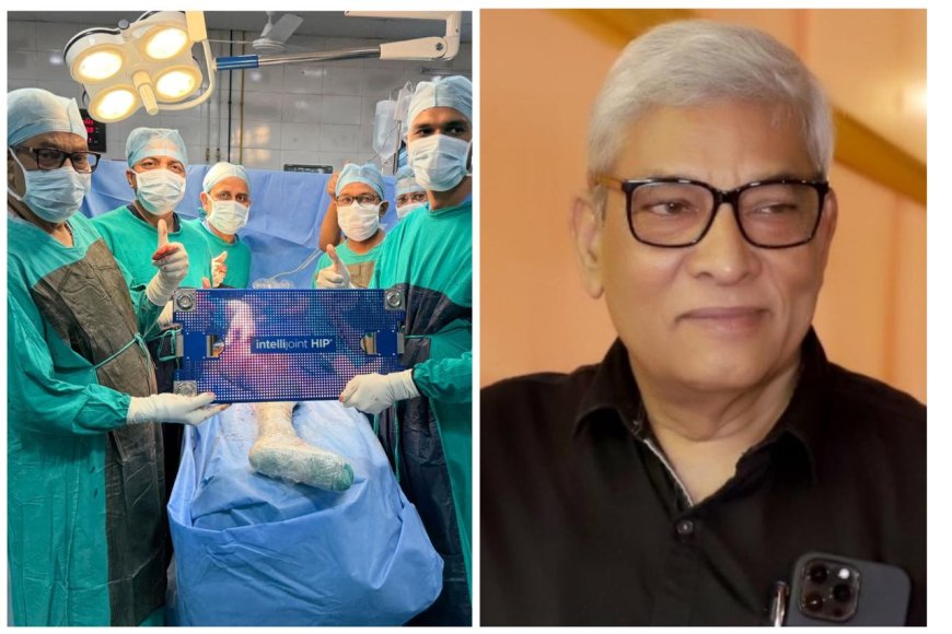 आगरा में डॊ. अनूप खरे ने कनाडा की 'इंटेलिजॉइंट नेविगेशन सिस्टम' से किया हिप प्रत्यारोपण