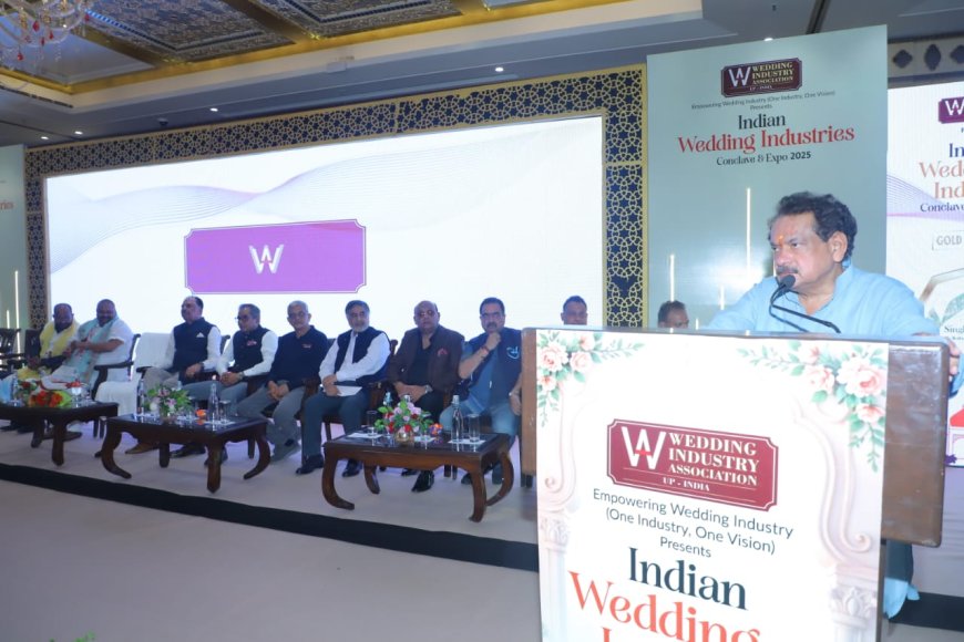 आगरा से उठी ‘वेड इन इंडिया’की गूंज, वेडिंग इंडस्ट्री को नई ऊँचाइयों पर ले जाने का संकल्प