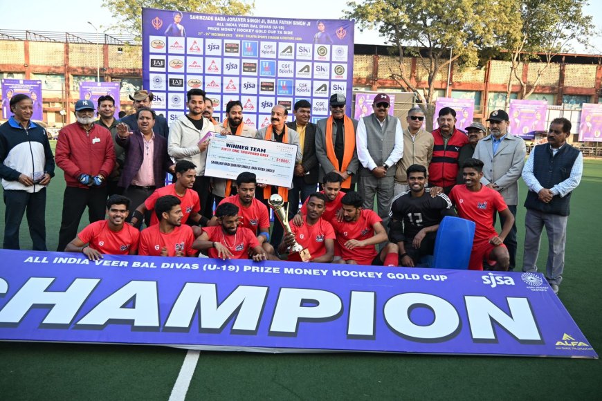 बाबा जोरावर सिंह–बाबा फतेह सिंह स्मृति अंडर-19 प्राइजमनी गोल्ड कप हॉकी टूर्नामेंट में साई लखनऊ चैंपियन, नवल टाटा अकादमी उप विजेता और सुखजीवन अकादमी ने पाया तीसरा स्थान