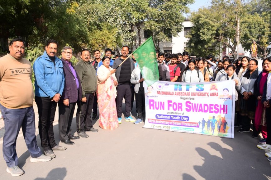 राष्ट्रीय युवा दिवस पर ‘रन फ़ॉर स्वदेशी’,  विवेकानंद के विचारों से प्रेरित हुआ आगरा विश्वविद्यालय का युवा वर्ग