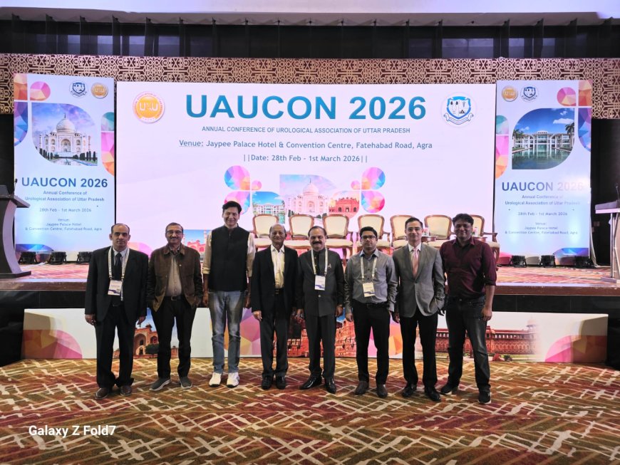 आगरा में यूरोलॉजी के भविष्य पर बड़ा मंथन: यूएयू 2026 में एआई और सर्जिकल सेफ्टी पर फोकस, 262 से अधिक डेलीगेट्स हुए शामिल