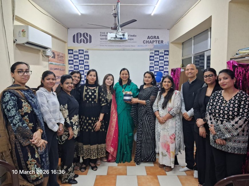 महिलाओं की नेतृत्व शक्ति का गूंजा संदेश, महिला दिवस पर कंपनी सेक्रेट्री ऒफ इंडिया के आगरा चैप्टर में पेशेवर सफलता और संतुलित जीवन पर मंथन