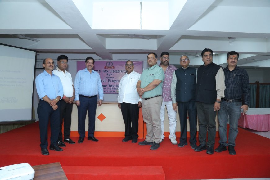 नए आयकर कानून पर आउटरीच प्रोग्रामः व्यापारियों को मिलेगा सरल कर व्यवस्था का फायदा