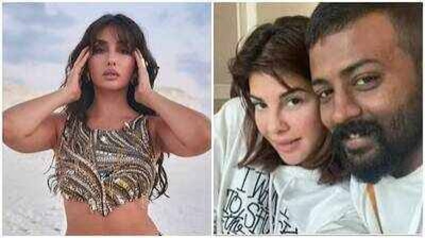 ठग सुकेश का नया दावा, लगाए कई आरोप, बोला- नोरा फतेही 10 बार फोन करती थी, जैकलीन से रिश्ता खत्म करने को कहती थी  