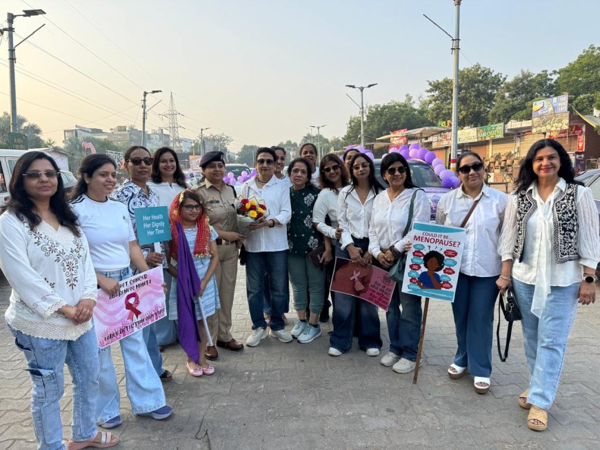 आगरा में मेनोपॉज़ जागरूकता के लिए निकली कार रैली, महिलाओं को दिया स्वस्थ जीवन का संदेश